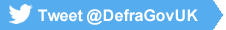 Tweet @DefraGovUK Tweet @DefraGovUK